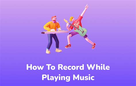 How to Record Video While Playing Music: A Symphony of Sight and Sound